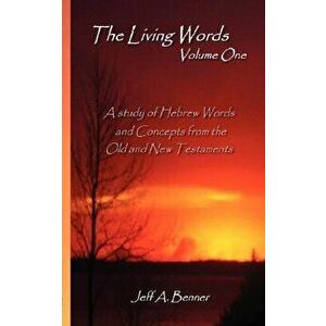 The Living Words-Volume 1, Paperback - Jeff Benner imagine