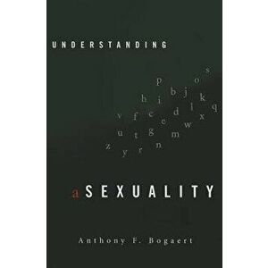 Understanding Asexuality PB, Paperback - Bogaert Anthony F. 1963- imagine