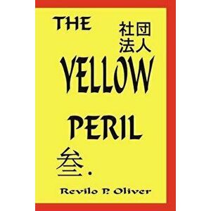 The Yellow Peril, Paperback - Revilo P. Oliver imagine
