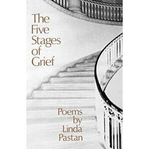 The Five Stages of Grief: Poems, Paperback - Linda Pastan imagine