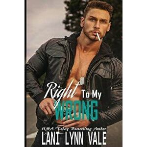 Right to My Wrong, Paperback - Lani Lynn Vale imagine