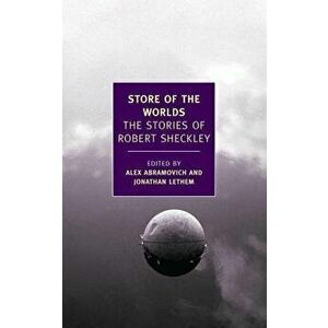 Store of the Worlds: The Stories of Robert Sheckley, Paperback - Robert Sheckley imagine