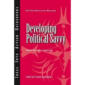 Developing Political Savvy, Paperback - William A. Gentry imagine