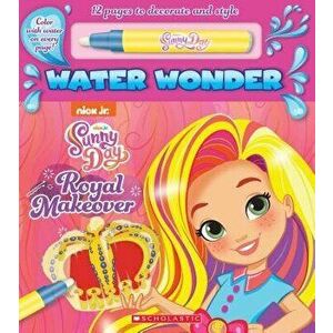 A Royal Makeover (Sunny Day Water Wonder Book) - Scholastic imagine