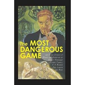 The Most Dangerous Game and Other Stories of Menace and Adventure, Paperback - Ernest Hemingway imagine