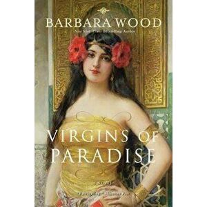 Virgins of Paradise, Paperback - Barbara Wood imagine