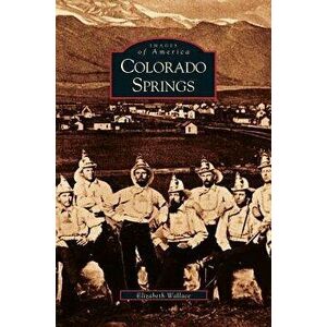 Colorado Springs, Hardcover - Elizabeth Wallace imagine