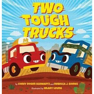 Two Tough Trucks, Hardcover - Corey Rosen Schwartz imagine