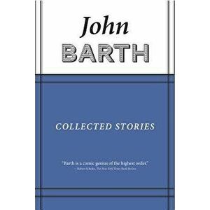 Collected Stories: John Barth, Hardcover - John Barth imagine