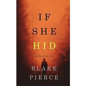 If She Hid (A Kate Wise Mystery-Book 4), Paperback - Blake Pierce imagine