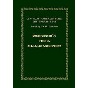 Classical Armenian Bible: The Zohrab Bible, Paperback - Ed Dr H. Zohrabian imagine