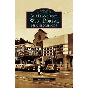 San Francisco's West Portal Neighborhoods, Hardcover - Richard Brandi imagine
