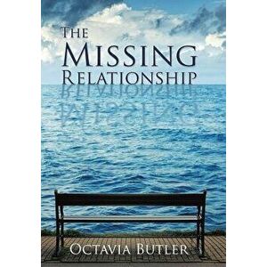 The Missing Relationship, Paperback - Octavia Butler imagine