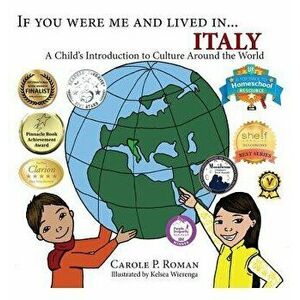 If You Were Me and Lived in...Italy: A Child's Introduction to Cultures Around the World, Hardcover - Carole P. Roman imagine