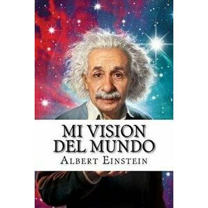 Mi Vision del Mundo, Paperback - Albert Einstein imagine