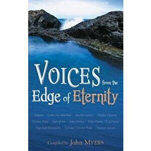 Voices from the Edge of Eternity, Paperback - John Myers imagine
