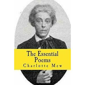 The Essential Poems, Paperback - Charlotte Mew imagine