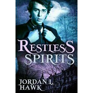 Restless Spirits, Paperback - Jordan L. Hawk imagine