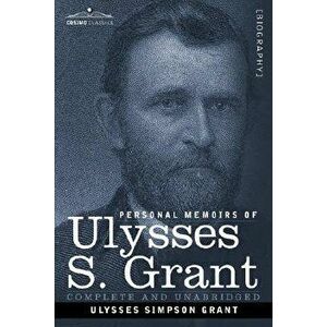 Personal Memoirs of Ulysses S. Grant, Paperback - Ulysses S. Grant imagine
