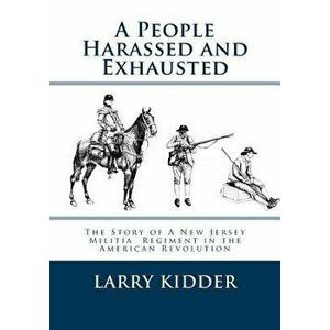 A People Harassed and Exhausted - Larry Kidder imagine
