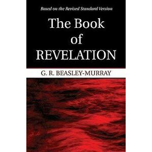 The Book of Revelation, Paperback - G. R. Beasley-Murray imagine