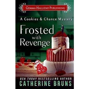 Frosted with Revenge, Paperback - Catherine Bruns imagine