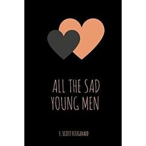 All the Sad Young Men, Paperback - F. Scott Fitzgerald imagine