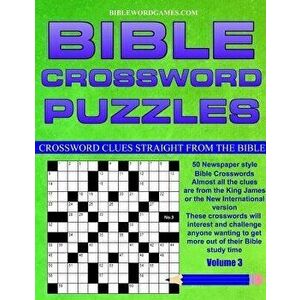 Bible Crossword Puzzles Volume 3: 50 Newspaper Style Bible Crosswords with Almost All the Clues Straight from the Bible, Paperback - Gary W. Watson imagine