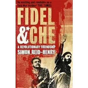 Fidel and Che, Paperback - Simon Reid-Henry imagine