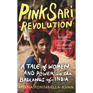 Pink Sari Revolution, Paperback - Amana Fontanella Khan imagine