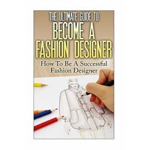 How To Be A Fashion Designer imagine