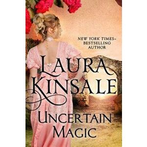 Uncertain Magic, Paperback - Laura Kinsale imagine