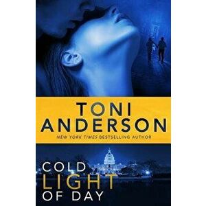 Cold Light of Day, Paperback - Toni Anderson imagine