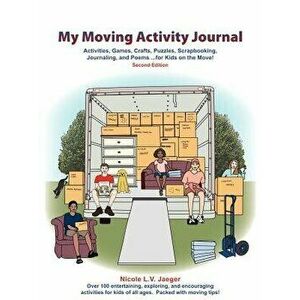 My Moving Activity Journal: Activities, Games, Crafts, Puzzles, Scrapbooking, Journaling, and Poems for Kids on the Move - Second Edition, Paperback - imagine