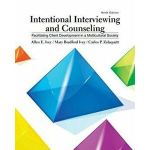 Intentional Interviewing and Counseling: Facilitating Client Development in a Multicultural Society, Hardcover - Allen E. Ivey imagine