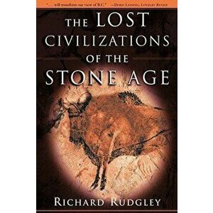 The Lost Civilizations of the Stone Age, Paperback - Richard Rudgley imagine