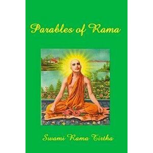 Parables of Rama, Paperback - Swami Rama Tirtha imagine