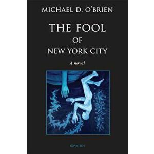 The Fool of New York City, Hardcover - Michael D. O'Brien imagine
