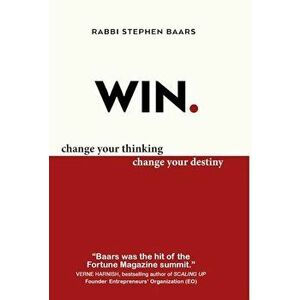 Win: Change Your Thinking, Change Your Destiny, Hardcover - Rabbi Stephen Baars imagine