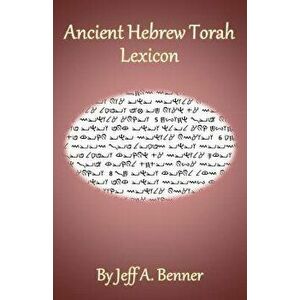 Ancient Hebrew Torah Lexicon, Paperback - Jeff A. Benner imagine