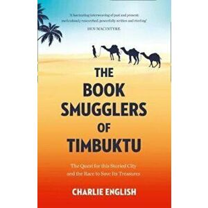Book Smugglers of Timbuktu, Paperback - Charlie English imagine