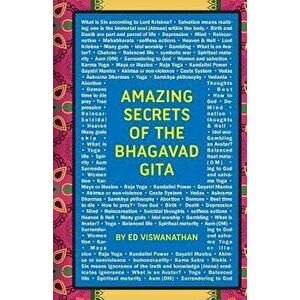 Amazing Secrets of the Bhagavad Gita: A Grandfather and Grandson Discuss Hinduism, Yoga, Reincarnation, and More, Paperback - Shri Viswanathan imagine