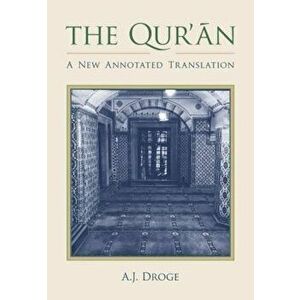 The Qur'an: A New Annotated Translation, Paperback - A. J. Droge imagine