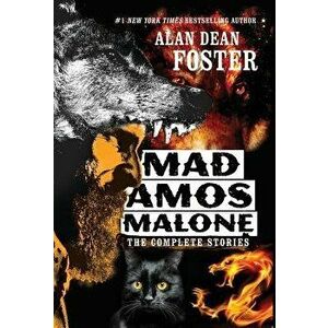 Mad Amos Malone: The Complete Stories, Hardcover - Alan Dean Foster imagine