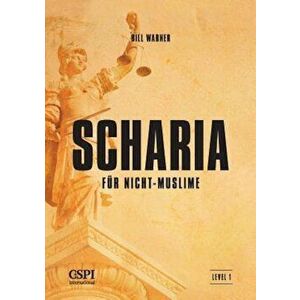 Scharia Fur Nicht-Muslime, Paperback - Bill Warner imagine