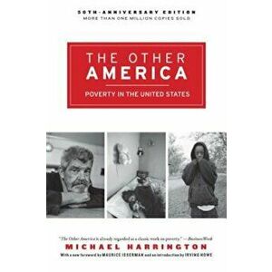 The Other America: Poverty in the United States, Paperback - Michael Harrington imagine