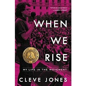 When We Rise: My Life in the Movement, Paperback - Cleve Jones imagine
