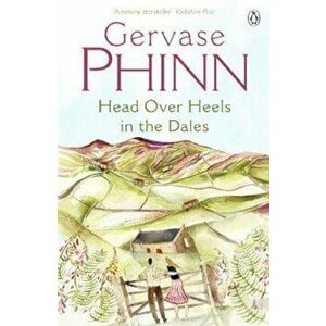 Head Over Heels in the Dales, Paperback - Gervase Phinn imagine