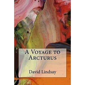 A Voyage to Arcturus - David Lindsay imagine