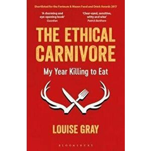 Ethical Carnivore, Paperback - Louise Gray imagine